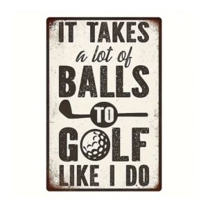 Metallskylt med golftema - It takes a lot of balls...