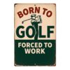 Metallskylt med golftema - You don't stop playing golf..
